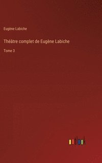 bokomslag Thtre complet de Eugne Labiche