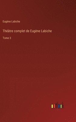 bokomslag Thtre complet de Eugne Labiche