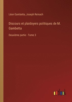 bokomslag Discours et plaidoyers politiques de M. Gambetta