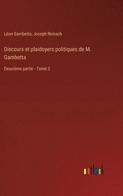 Discours et plaidoyers politiques de M. Gambetta 1