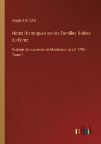 bokomslag Notes Historiques sur les Familles Nobles du Forez