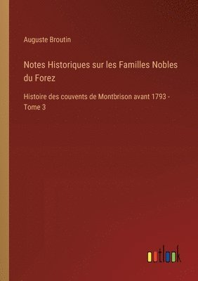 bokomslag Notes Historiques sur les Familles Nobles du Forez