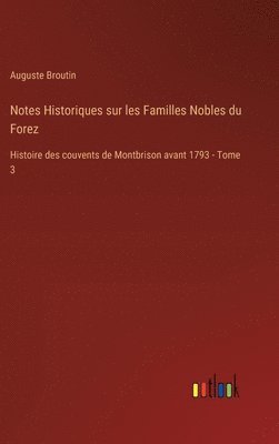 bokomslag Notes Historiques sur les Familles Nobles du Forez