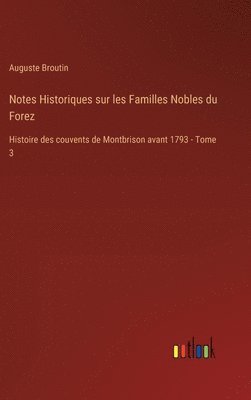 Notes Historiques sur les Familles Nobles du Forez 1