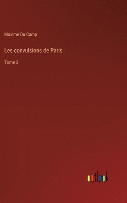 bokomslag Les convulsions de Paris: Tome 3