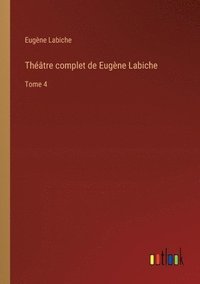 bokomslag Théâtre complet de Eugène Labiche