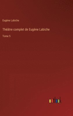 bokomslag Théâtre complet de Eugène Labiche