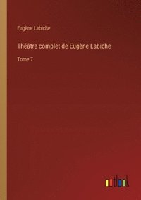 bokomslag Théâtre complet de Eugène Labiche