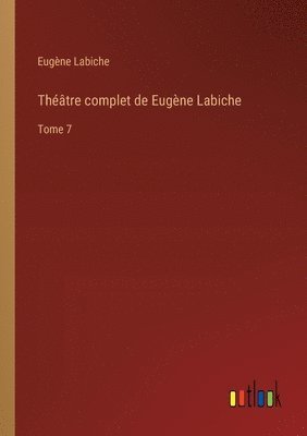 bokomslag Théâtre complet de Eugène Labiche