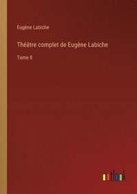 bokomslag Théâtre complet de Eugène Labiche