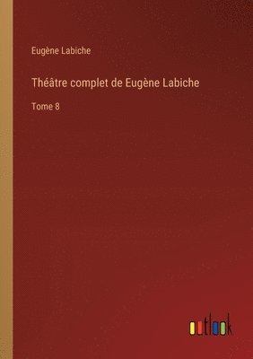 bokomslag Thtre complet de Eugne Labiche