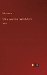 bokomslag Théâtre complet de Eugène Labiche