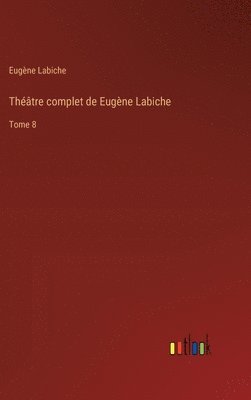 bokomslag Théâtre complet de Eugène Labiche