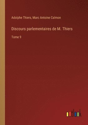 Discours parlementaires de M. Thiers