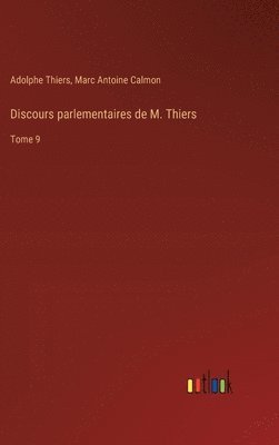 Adolphe Thiers, Marc Antoine Calmon - Discours parlementaires de M. Thiers, Inbunden