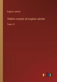 bokomslag Théâtre complet de Eugène Labiche