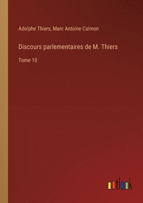 Discours parlementaires de M. Thiers
