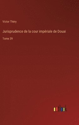 Jurisprudence de la cour impériale de Douai 1
