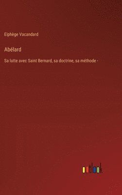 Elphège Vacandard - Abélard, Inbunden