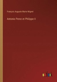 bokomslag Antonio Perez et Philippe II