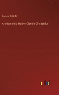 bokomslag Archives de la Maison-Dieu de Chateaudun