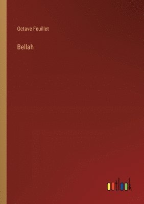 Octave Feuillet - Bellah, Häftad