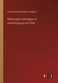 bokomslag Bibliographie gologique et palontologique de l'Italie