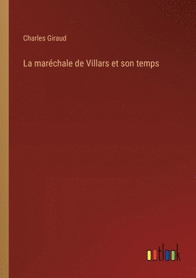 La marchale de Villars et son temps 1