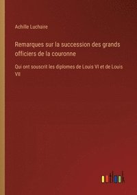 bokomslag Remarques sur la succession des grands officiers de la couronne