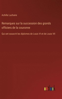 bokomslag Remarques sur la succession des grands officiers de la couronne