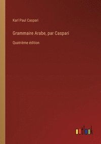 bokomslag Grammaire Arabe, par Caspari