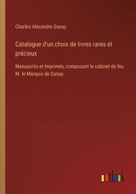 Catalogue d'un choix de livres rares et prcieux 1