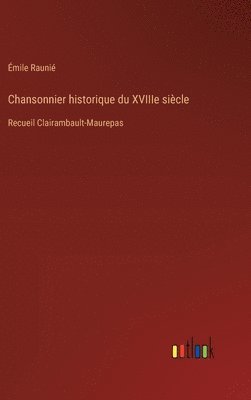 Chansonnier historique du XVIIIe siècle
