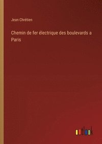 bokomslag Chemin de fer lectrique des boulevards a Paris