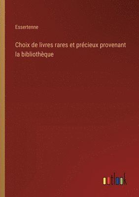 Choix de livres rares et prcieux provenant la bibliothque 1