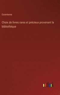 bokomslag Choix de livres rares et prcieux provenant la bibliothque