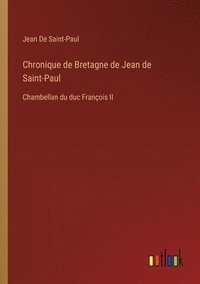 bokomslag Chronique de Bretagne de Jean de Saint-Paul
