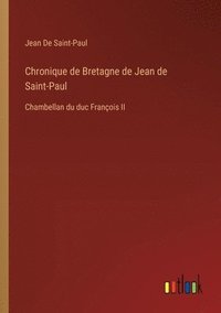 bokomslag Chronique de Bretagne de Jean de Saint-Paul