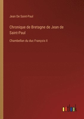 bokomslag Chronique de Bretagne de Jean de Saint-Paul