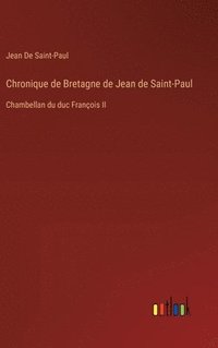bokomslag Chronique de Bretagne de Jean de Saint-Paul