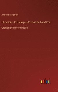 bokomslag Chronique de Bretagne de Jean de Saint-Paul