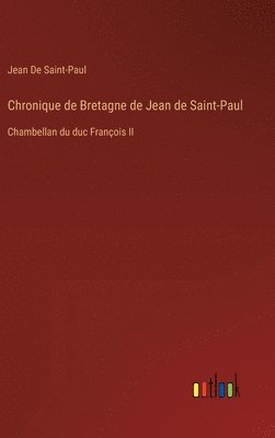 Chronique de Bretagne de Jean de Saint-Paul 1