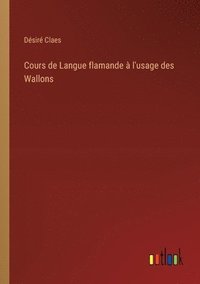 bokomslag Cours de Langue flamande  l'usage des Wallons