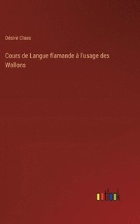 bokomslag Cours de Langue flamande  l'usage des Wallons