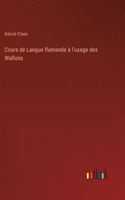 bokomslag Cours de Langue flamande  l'usage des Wallons