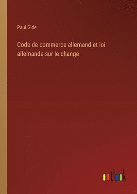 Code de commerce allemand et loi allemande sur le change 1