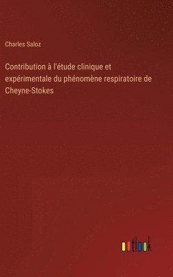 Contribution  l'tude clinique et exprimentale du phnomne respiratoire de Cheyne-Stokes 1