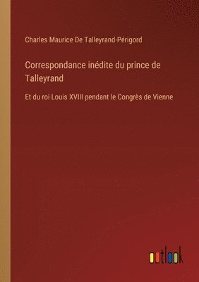bokomslag Correspondance inédite du prince de Talleyrand