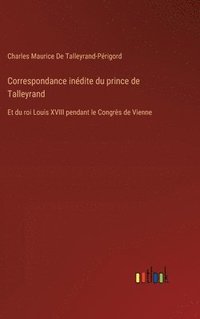 bokomslag Correspondance indite du prince de Talleyrand