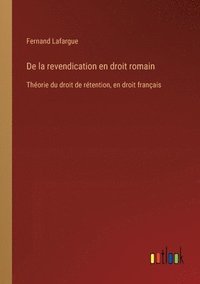 bokomslag De la revendication en droit romain